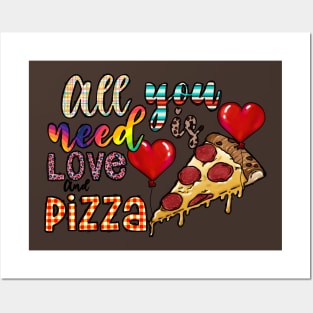 All You Need Is Love And Pizza Posters and Art